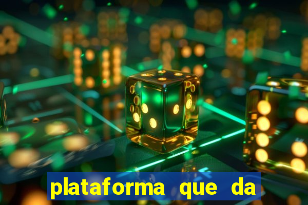 plataforma que da dinheiro para jogar