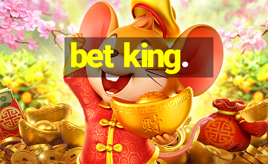 bet king.