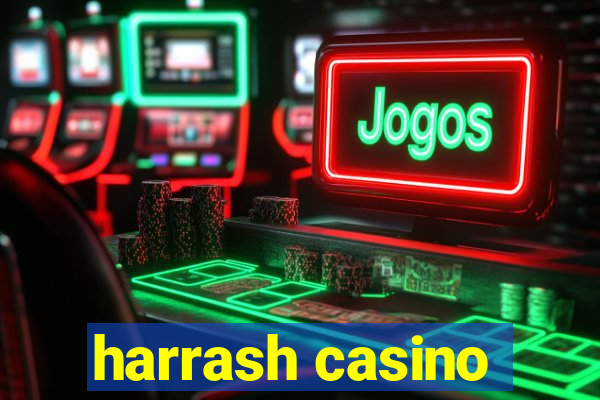 harrash casino