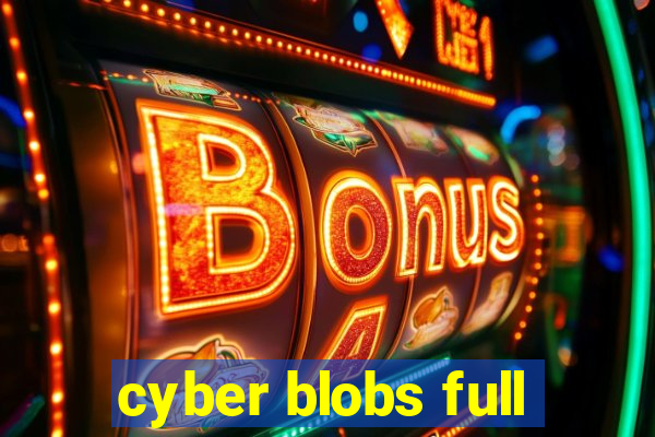 cyber blobs full