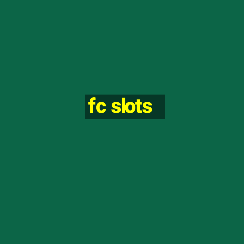 fc slots