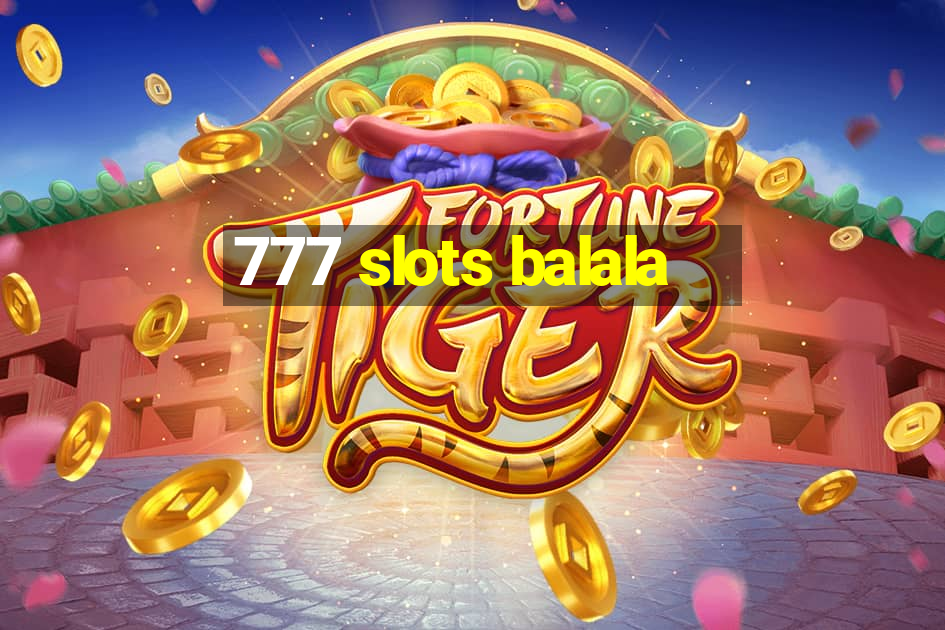 777 slots balala