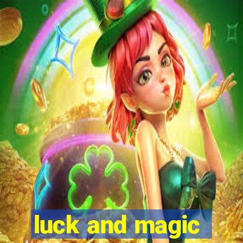 luck and magic