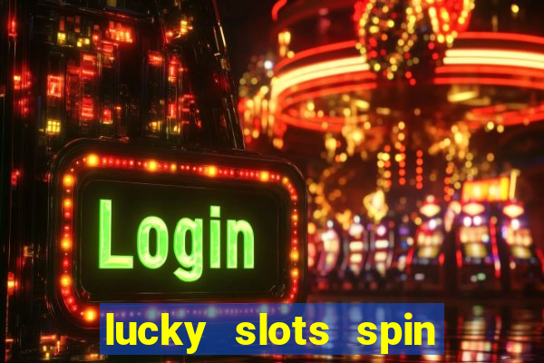 lucky slots spin xtreme vegas