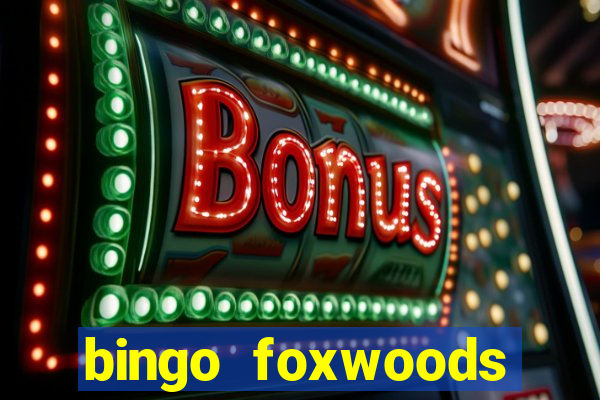 bingo foxwoods january 2018