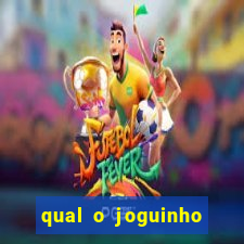 qual o joguinho que ganha dinheiro