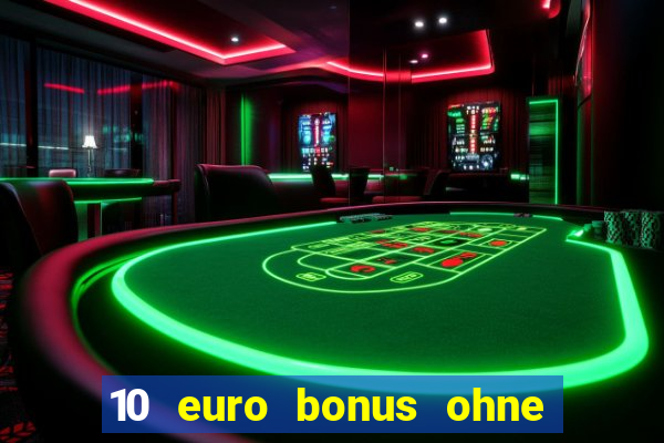 10 euro bonus ohne einzahlung casino 2019