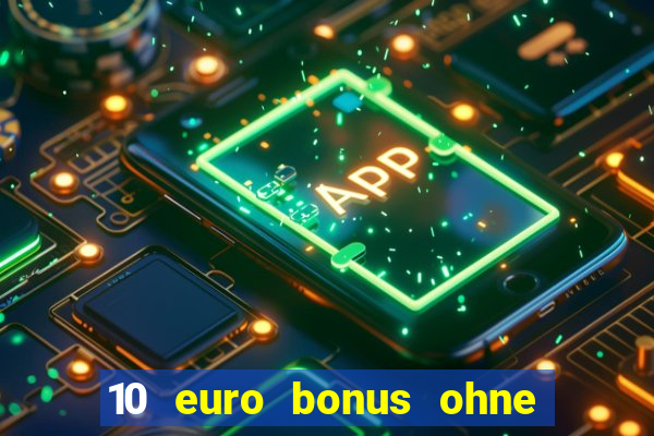 10 euro bonus ohne einzahlung casino 2019