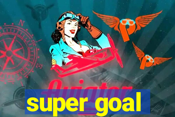 super goal