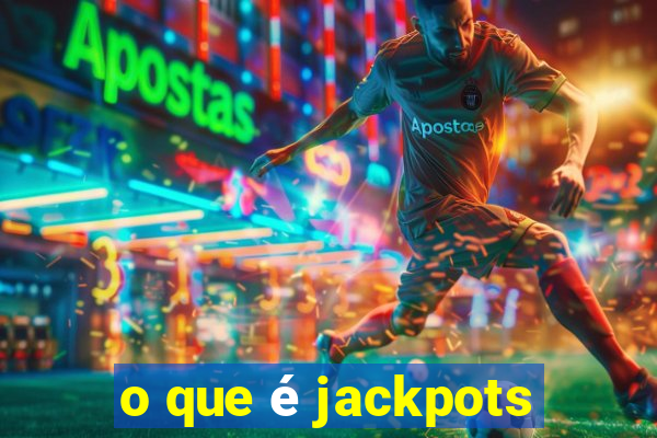 o que é jackpots