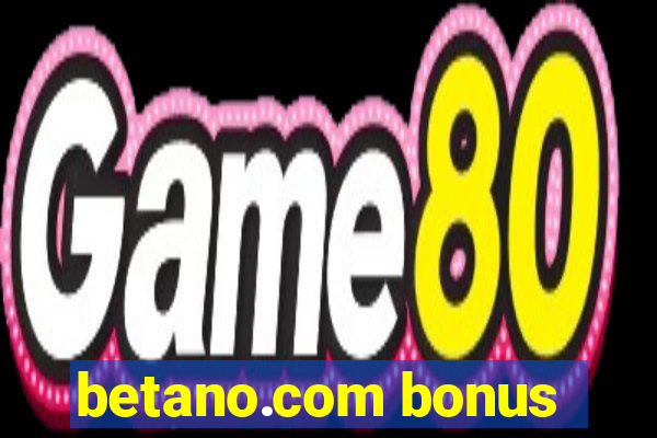 betano.com bonus