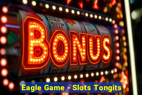 Eagle Game - Slots Tongits