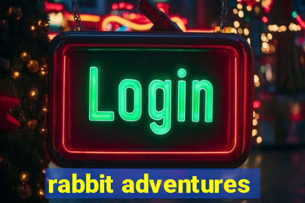 rabbit adventures