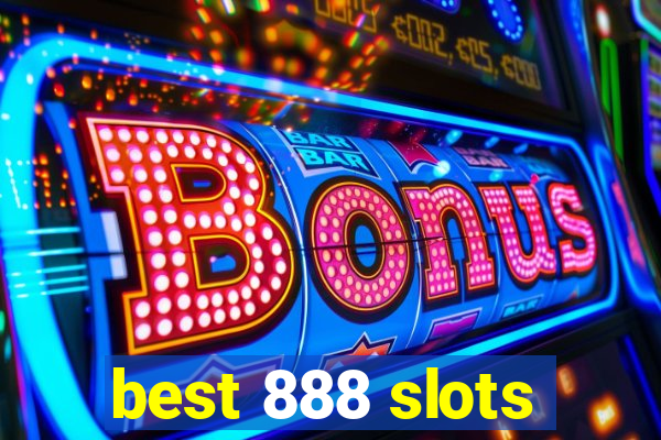 best 888 slots