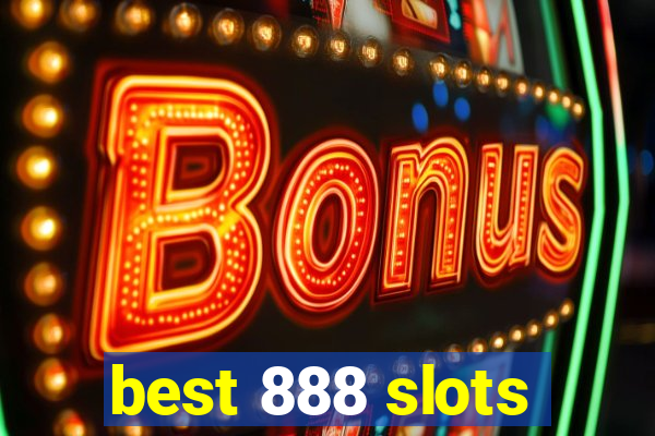 best 888 slots