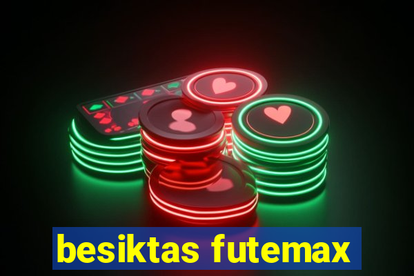 besiktas futemax