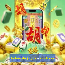 balaio de jogos é confiavel