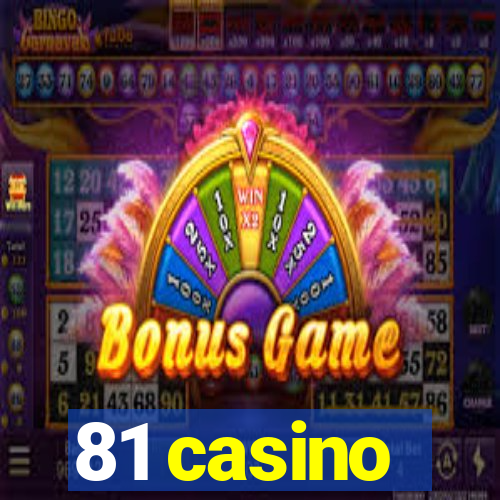 81 casino