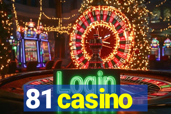 81 casino