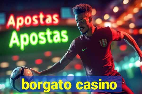 borgato casino