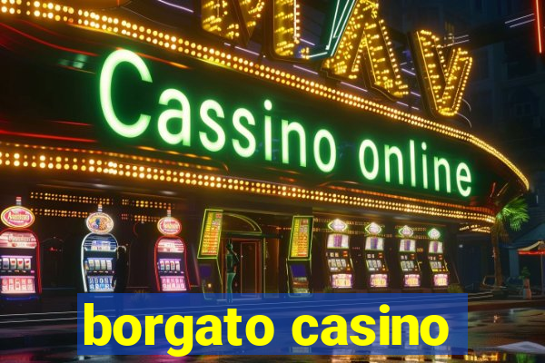 borgato casino