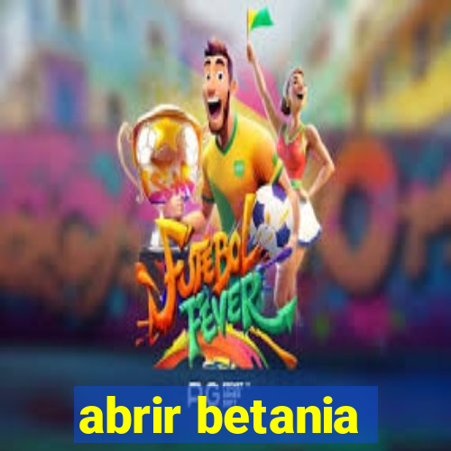 abrir betania