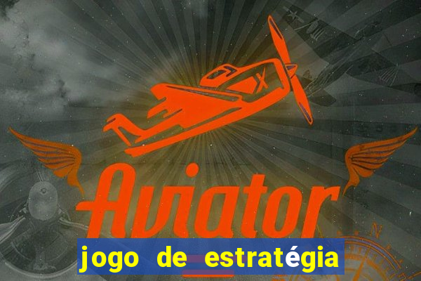 jogo de estratégia de guerra para celular