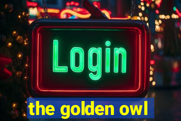 the golden owl