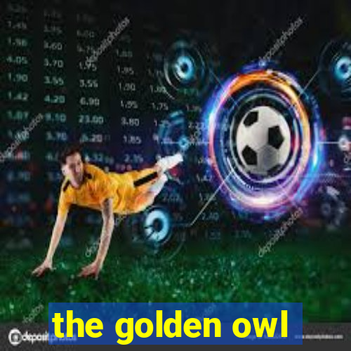 the golden owl