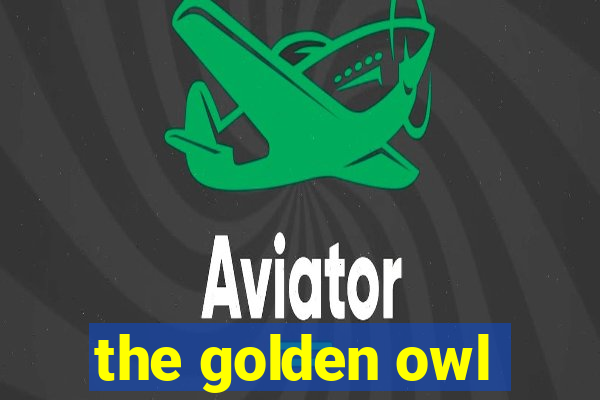 the golden owl