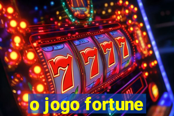 o jogo fortune