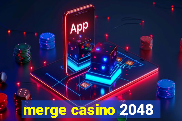 merge casino 2048