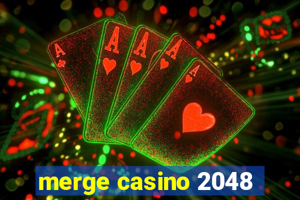 merge casino 2048