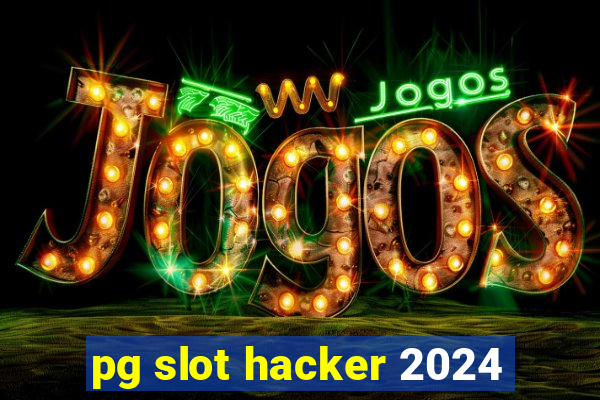 pg slot hacker 2024