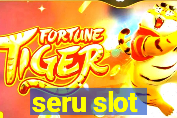 seru slot