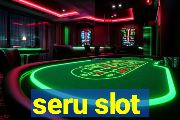 seru slot