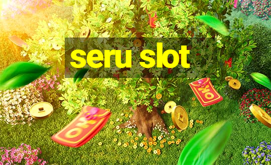 seru slot