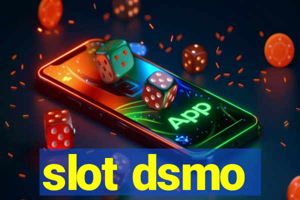 slot dsmo