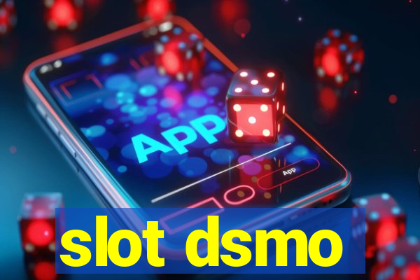 slot dsmo