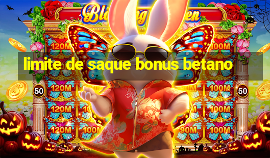 limite de saque bonus betano