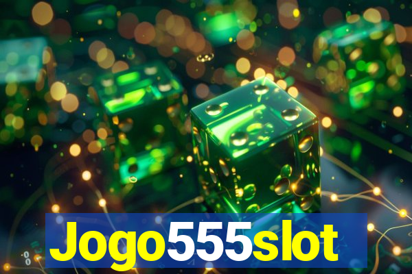 Jogo555slot