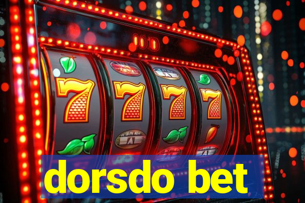 dorsdo bet