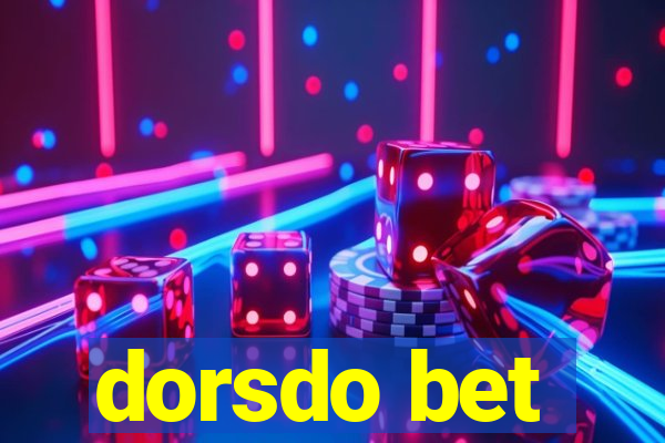 dorsdo bet