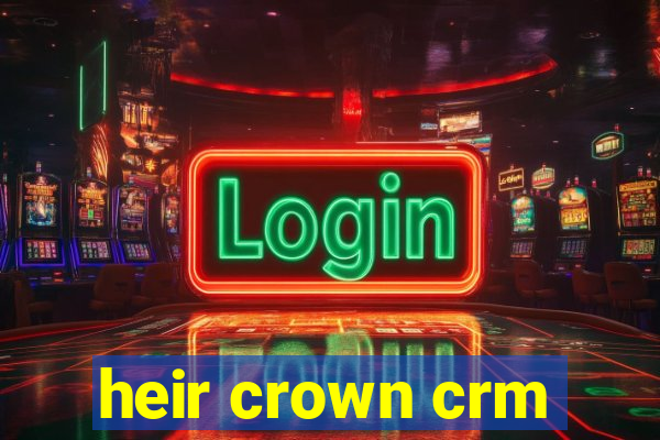 heir crown crm