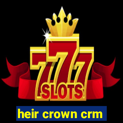 heir crown crm