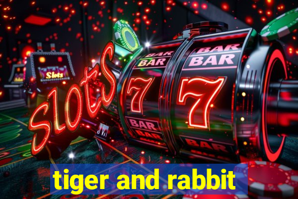 tiger and rabbit