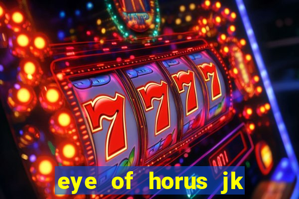 eye of horus jk slot game