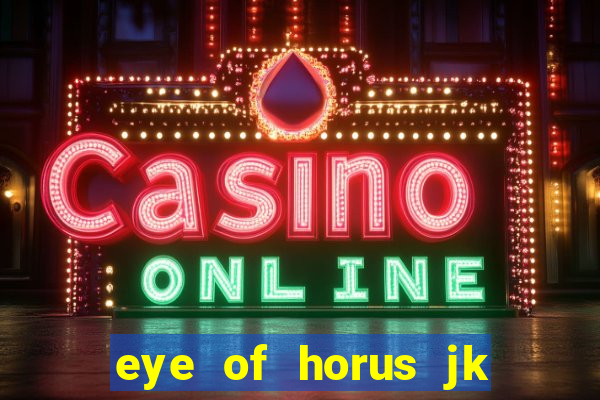 eye of horus jk slot game