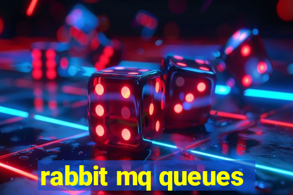 rabbit mq queues