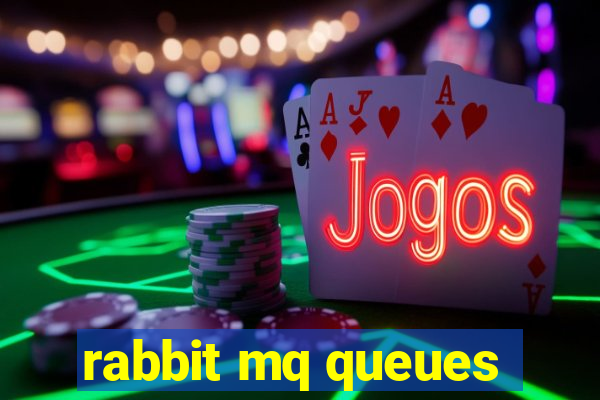 rabbit mq queues